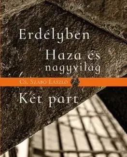 Erdélyben / Haza és nagyvilág / Két part - Cs. László Szabó
