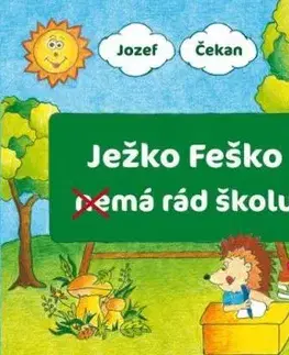 Ježko Feško nemá rád školu - Jozef Čekan
