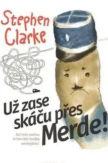 Už zase skáču přes Merde! - Stephen Clarke