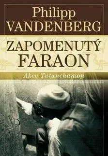 Zapomenutý faraón - Philipp Vandenberg