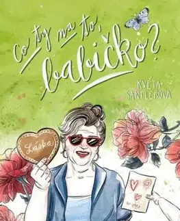 Co ty na to, babičko? - Květa Santlerová