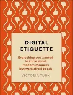 Digital Etiquette - Victoria Turk