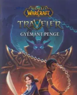 World of Warcraft: Traveler 3. - Gyémánt Penge - Felfedező-trilógia 3. - Madeleine Roux