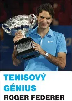 Tenisový génius Roger Federer - druhé, doplněné vydání - René Stauffer