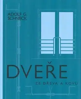 Dveře ze dřeva a kovu - Adolf G. Schneck