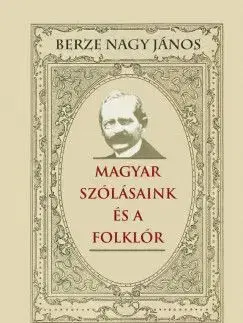 Magyar szólásaink és a folklór - János Berze Nagy