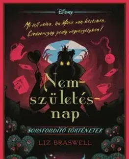 Disney - Sorsfordító történetek: Nemszületésnap - Liz Braswell, István Vörös