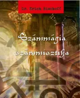 Számmágia - számmisztika - Erich Bischoff, Dr.