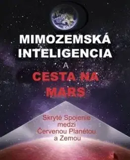 Mimozemská inteligencia a cesta na Mars - Mary Bennett