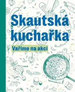 Skautská kuchařka – Vaříme na akci