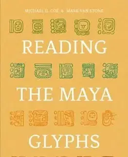 Reading the Maya Glyphs - Michael D. Coe, Mark Van Stone