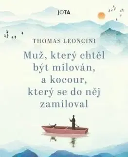 Muž, který chtěl být milován, a kocour, který se do něj zamiloval - Thomas Leoncini