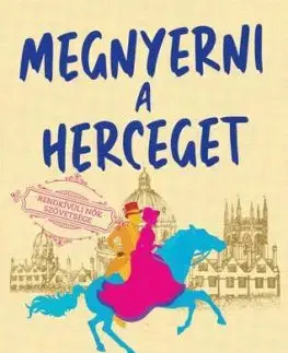 Rendkívüli Nők Szövetsége – Megnyerni a herceget - Evie Dunmore