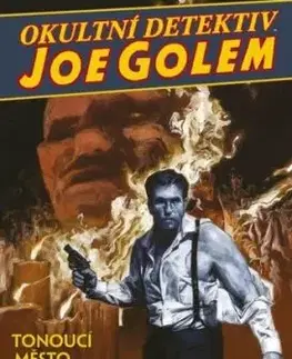 Okultní detektiv Joe Golem 1: Tonoucí město a Vodní hrob - Mike Mignola, Christopher Golden