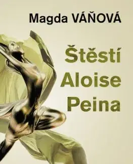 Štěstí Aloise Peina - Magda Váňová