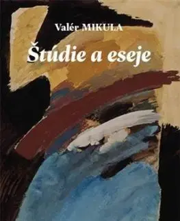 Štúdie a eseje - Valér Mikula