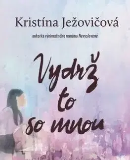 Vydrž to so mnou - Kristína Ježovičová