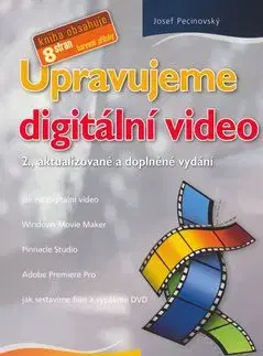 Upravujeme digitální video - Josef Pecinovský