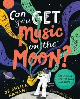 Can You Get Music on the Moon? - Sheila Kanani, Dr.