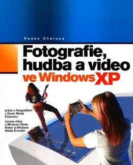Fotografie, hudba a video ve Windows XP - Radek Chalupa