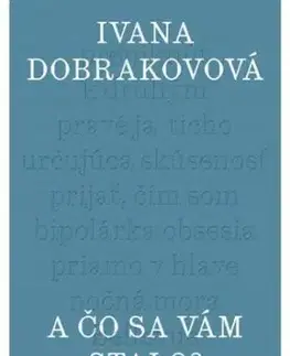 A čo sa vám stalo? - Ivana Dobrakovová