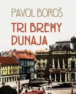 Tri brehy Dunaja - Pavol Boroš