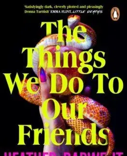 The Things We Do To Our Friends - Heather Darwent