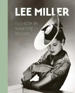 Lee Miller: Fashion in Wartime Britain - Amber Jane Butchart, Robin Muir, Ami Bouhassane