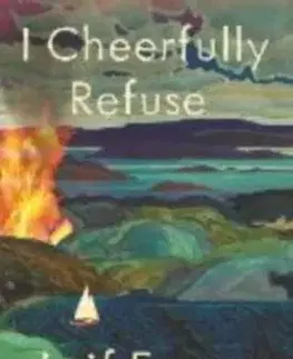 I Cheerfully Refuse - Leif Enger