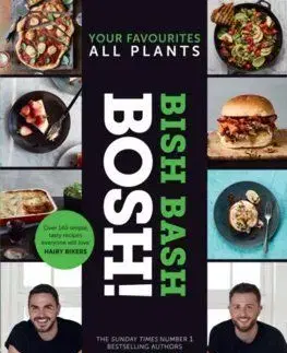 Bish Bash Bosh: Your Favourites. All Plants. - Henry Firth, Ian Theasby