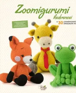 Zoomigurumi kedvencei - A 30 legnépszerűbb amigurumi minta