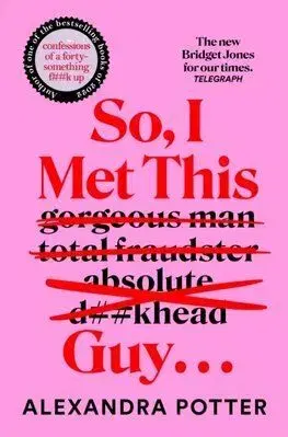 So, I Met This Guy . . . - Alexandra Potter