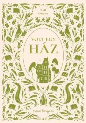 Volt egy ház - Orsolya Ruff