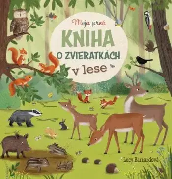 Moja prvá kniha o zvieratkách: V lese - Katharina Lotz