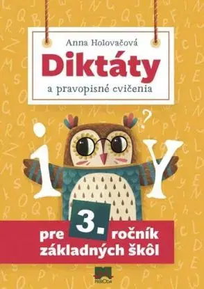 Diktáty a pravopisné cvičenia pre 3. ročník základných škôl, 2. vydanie - Anna Holovačová