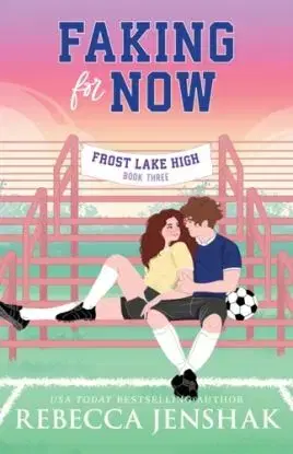 Faking for Now - Rebecca Jenshak