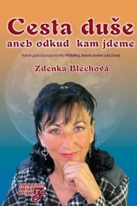 Cesta duše aneb odkud kam jdeme - Zdenka Blechová