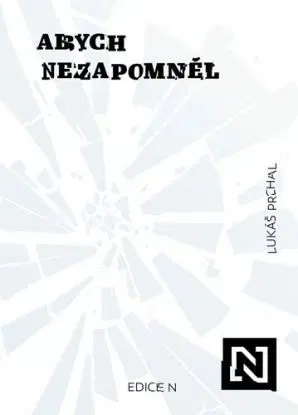 Abych nezapomněl - Prchal Lukáš