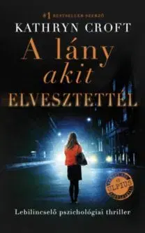 A lány, akit elvesztettél - Kathryn Croftová