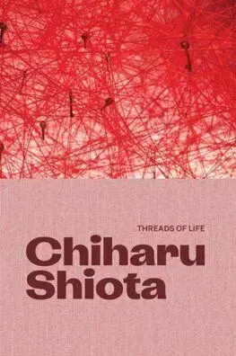 Chiharu Shiota - Threads of Life - Yung Ma