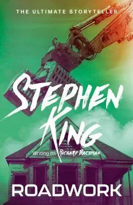 Roadwork - Stephen King, Richard Bachman