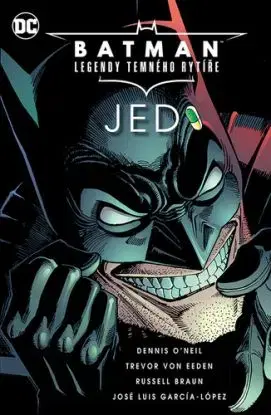 Batman - Legendy temného rytíře: Jed - O'Neil Dennis, Trevor von Eeden, García-López José Luis