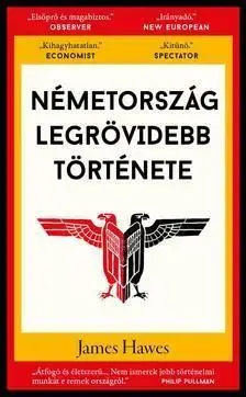 Németország legrövidebb története - James Hawes