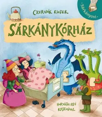 Sárkánykórház - Eszter Czernák, Ildikó Horváth