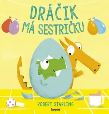 Dráčik má sestričku - Robert Starling, Zuzana Štelbaská