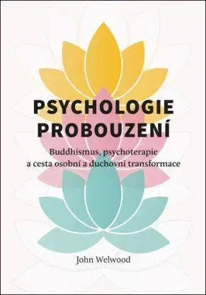 Psychologie probouzení - John Welwood