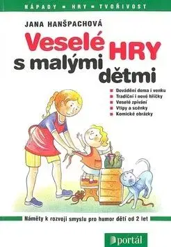 Veselé hry s malými dětmi - Jana Hanšpachová