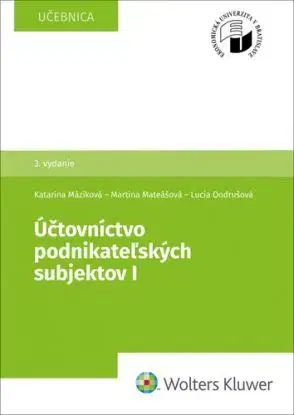 Účtovníctvo podnikateľských subjektov I, 3. vydanie - Katarína Máziková, Martina Mateášová, Lucia Ondrušová