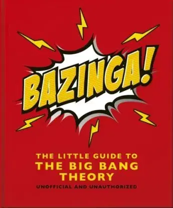 Bazinga!: The Little Guide to the Big Bang Theory - OH