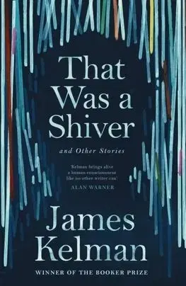 That Was A Shiver - James Kelman
